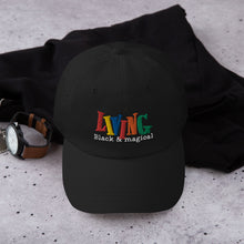 Load image into Gallery viewer, "Living Black & Magical" Dad hat