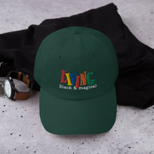 Load image into Gallery viewer, "Living Black & Magical" Dad hat