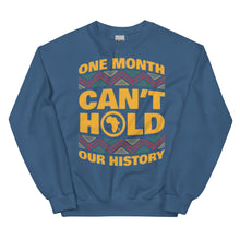 Load image into Gallery viewer, Unisex “One Month Can’t Hold Our History” Sweatshirt