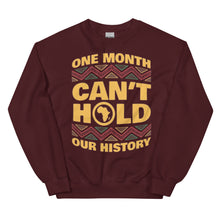 Load image into Gallery viewer, Unisex “One Month Can’t Hold Our History” Sweatshirt