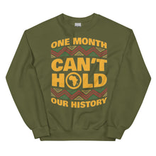 Load image into Gallery viewer, Unisex “One Month Can’t Hold Our History” Sweatshirt