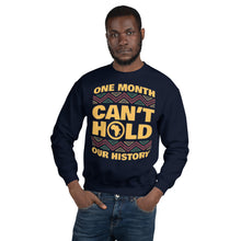 Load image into Gallery viewer, Unisex “One Month Can’t Hold Our History” Sweatshirt