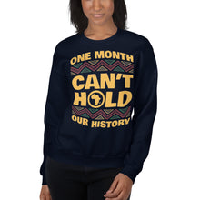 Load image into Gallery viewer, Unisex “One Month Can’t Hold Our History” Sweatshirt