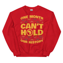 Load image into Gallery viewer, Unisex “One Month Can’t Hold Our History” Sweatshirt