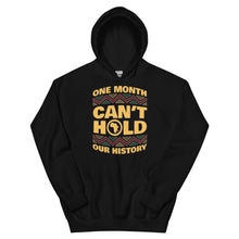 Load image into Gallery viewer, Unisex “One Month Can’t Hold Our History” Hoodie