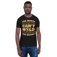 Load image into Gallery viewer, Short-Sleeve Unisex “One Month Can’t Hold Our History” T-Shirt