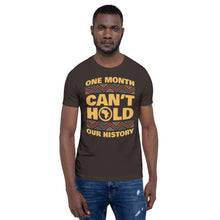 Load image into Gallery viewer, Short-Sleeve Unisex “One Month Can’t Hold Our History” T-Shirt