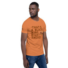 Load image into Gallery viewer, “That’s A Black King Right There” t-shirt