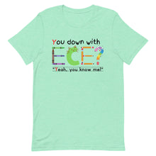 Load image into Gallery viewer, Unisex “You Down With ECE?” t-shirt