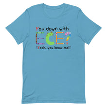 Load image into Gallery viewer, Unisex “You Down With ECE?” t-shirt