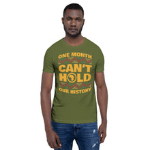 Load image into Gallery viewer, Short-Sleeve Unisex “One Month Can’t Hold Our History” T-Shirt