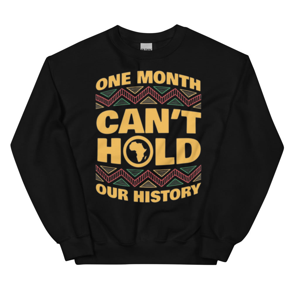 Unisex “One Month Can’t Hold Our History” Sweatshirt