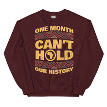 Load image into Gallery viewer, Unisex “One Month Can’t Hold Our History” Sweatshirt
