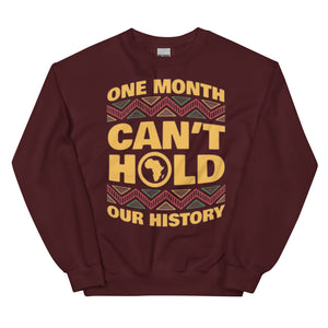 Unisex “One Month Can’t Hold Our History” Sweatshirt