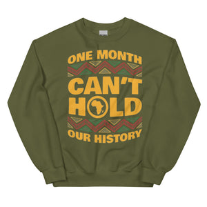 Unisex “One Month Can’t Hold Our History” Sweatshirt