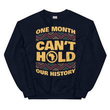 Load image into Gallery viewer, Unisex “One Month Can’t Hold Our History” Sweatshirt
