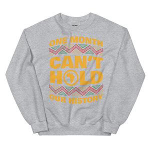 Unisex “One Month Can’t Hold Our History” Sweatshirt