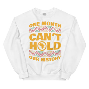 Unisex “One Month Can’t Hold Our History” Sweatshirt