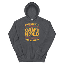 Load image into Gallery viewer, Unisex “One Month Can’t Hold Our History” Hoodie
