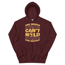 Load image into Gallery viewer, Unisex “One Month Can’t Hold Our History” Hoodie
