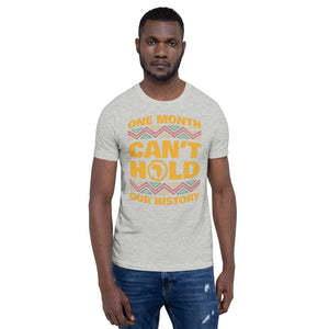 Short-Sleeve Unisex “One Month Can’t Hold Our History” T-Shirt