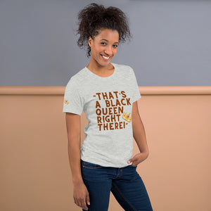 “That’s A Black Queen Right There” t-shirt