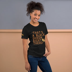 “That’s A Black Queen Right There” t-shirt