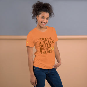 “That’s A Black Queen Right There” t-shirt