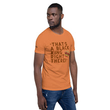 Load image into Gallery viewer, “That’s A Black King Right There” t-shirt
