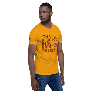 “That’s A Black King Right There” t-shirt