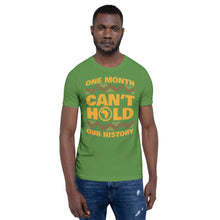 Load image into Gallery viewer, Short-Sleeve Unisex “One Month Can’t Hold Our History” T-Shirt
