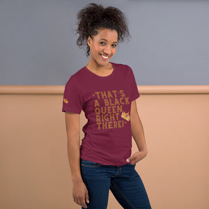 “That’s A Black Queen Right There” t-shirt