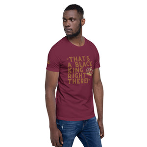 “That’s A Black King Right There” t-shirt